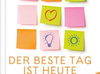 Der beste Tag ist heute
